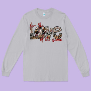 For The Love Of The Game Long Sleeve Tee Designed By Sublimationcraftshop