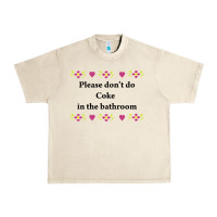 Sandshell please don't do coke in the bathroom Urban Heavy Tee - linhVisuals