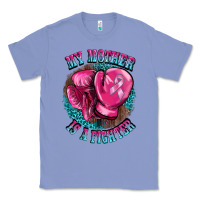 Colony Blue my mother is a fighter Classic Tee - BarkalooDesign