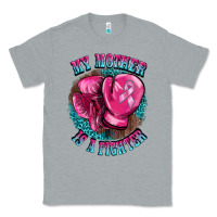 Heather Grey my mother is a fighter Classic Tee - BarkalooDesign