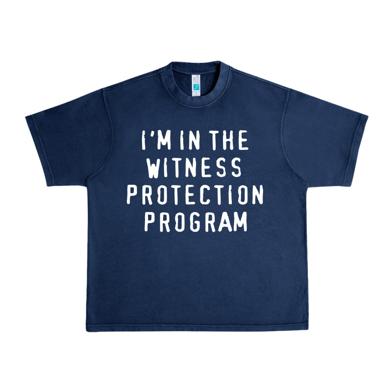I'm In The Witness Protection Program Urban Heavy Tee by linhVisuals | Teevron