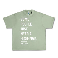Oil Green some people need a high five Urban Heavy Tee - linhVisuals