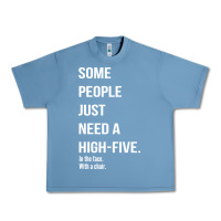 Pebble Blue some people need a high five Urban Heavy Tee - linhVisuals