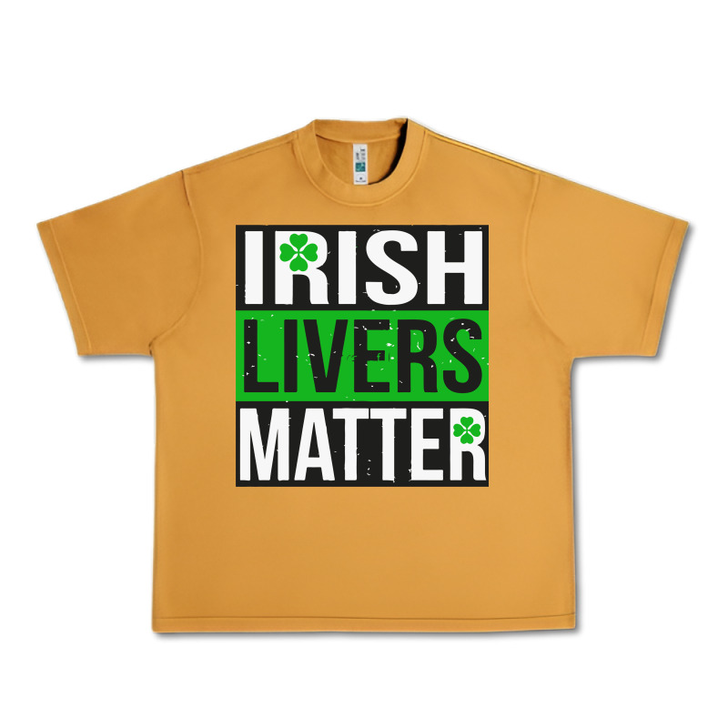 Irish Livers Matter   Funny St Patricks Day Irish Drinking T Shirts Te Urban Heavy Tee by linhVisuals | Teevron