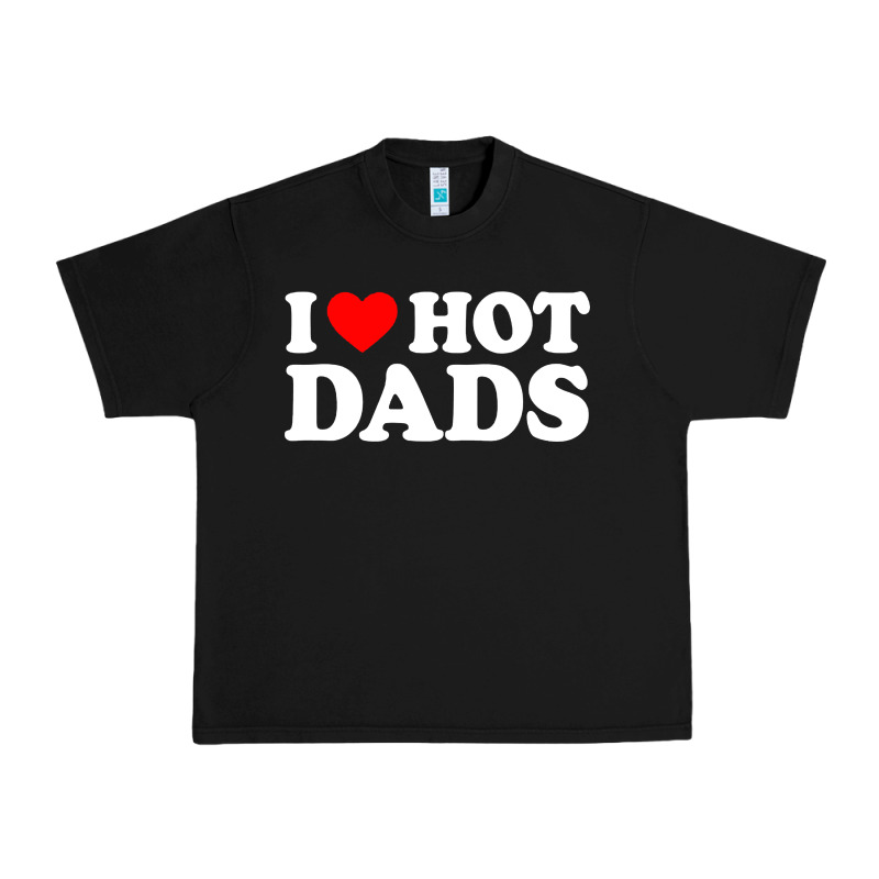 I Love Hot Dads Shirt I Heart Urban Heavy Tee by linhVisuals | Teevron