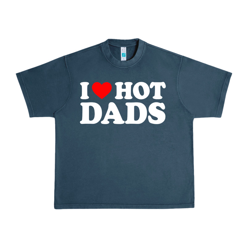 I Love Hot Dads Shirt I Heart Urban Heavy Tee by linhVisuals | Teevron