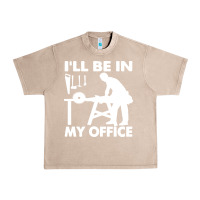 French Oak i'll be in my office carpenter woodworking Urban Heavy Tee - linhVisuals