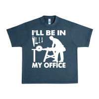Midnight Navy i'll be in my office carpenter woodworking Urban Heavy Tee - linhVisuals