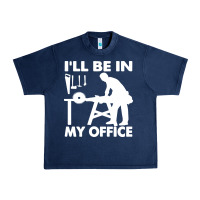 Navy i'll be in my office carpenter woodworking Urban Heavy Tee - linhVisuals
