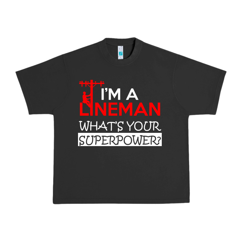 Im A Lineman Whats Your Superpower Urban Heavy Tee by linhVisuals | Teevron