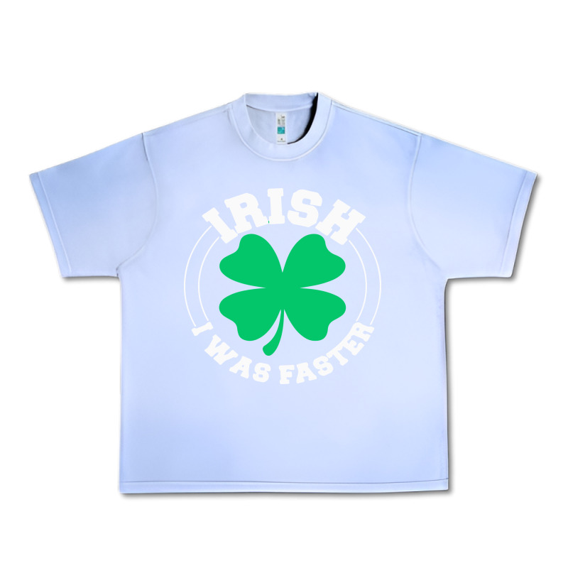 Irish I Was Faster Urban Heavy Tee by linhVisuals | Teevron