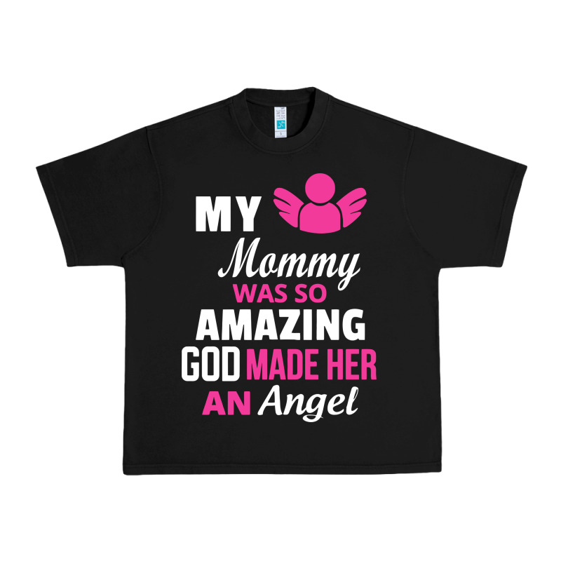 My Mommy Was Amazing God Made Her An Angel Urban Heavy Tee by linhVisuals | Teevron