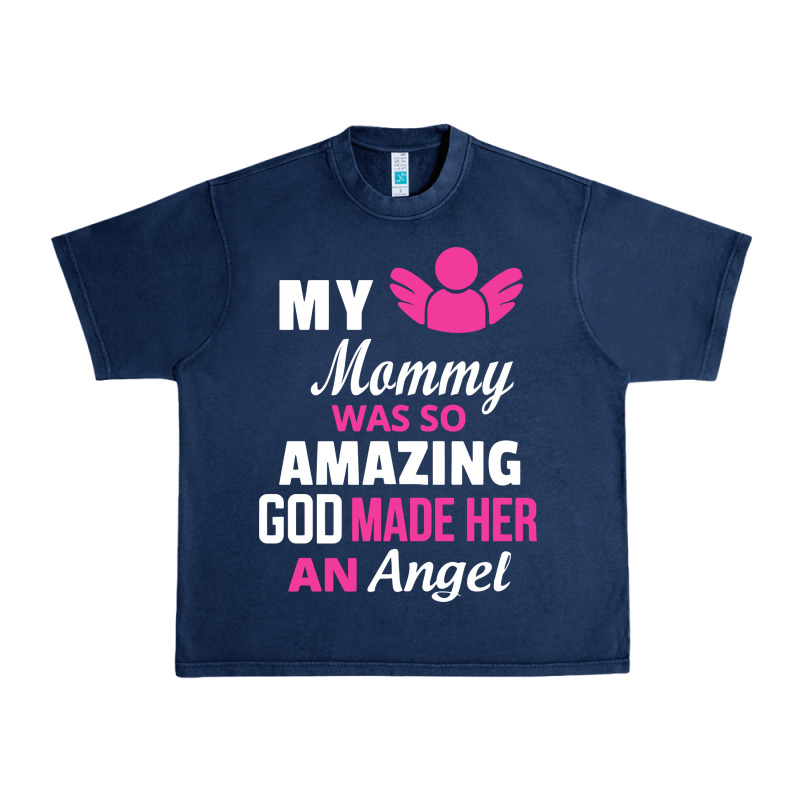 My Mommy Was Amazing God Made Her An Angel Urban Heavy Tee by linhVisuals | Teevron