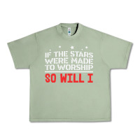 Oil Green if the stars were to worship so will i Urban Heavy Tee - linhVisuals