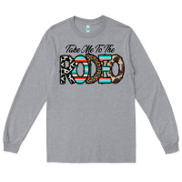 Heather Grey take me to the rodeo Long Sleeve Tee - CowhideDigitalArt