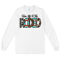 White take me to the rodeo Long Sleeve Tee - CowhideDigitalArt