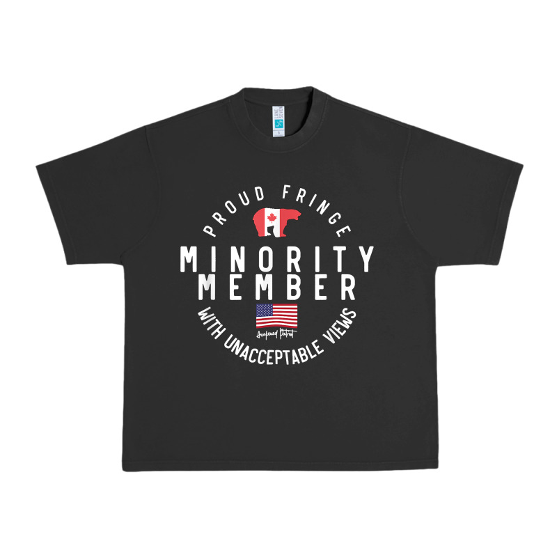 Proud Member Of Small Fringe Minority With Unacceptable View T Shirt Urban Heavy Tee by linhVisuals | Teevron