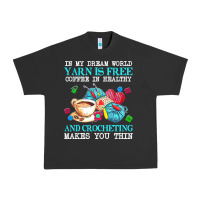 Pigment Black yarn t  shirt in my dream world yarn is free, coffee is healthy and cr Urban Heavy Tee - linhVisuals