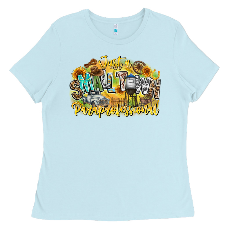 Just Small Town Paraprofessional Ladies Tee by CowhideDigitalArt | Teevron