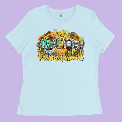 Just Small Town Paraprofessional Ladies Tee Designed By Cowhidedigitalart