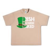 Burro irish you were naked funny st patrick day Urban Heavy Tee - linhVisuals