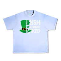 Grape Ice irish you were naked funny st patrick day Urban Heavy Tee - linhVisuals