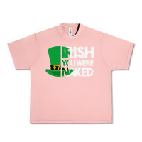 Salmon irish you were naked funny st patrick day Urban Heavy Tee - linhVisuals