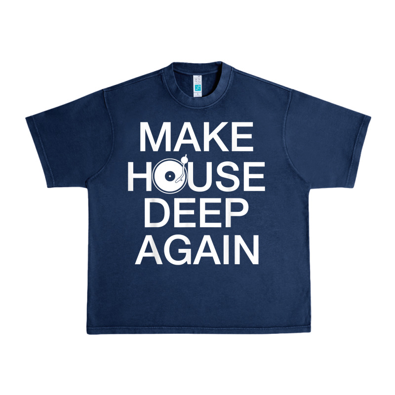 Make House Deep Again House Music Turntable T Shirt Urban Heavy Tee by linhVisuals | Teevron