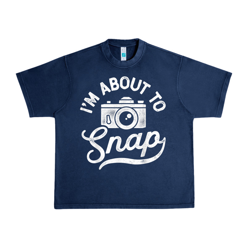 I'm About To Snap Photography Photographer Camera Men Women T Shirt Urban Heavy Tee by linhVisuals | Teevron