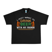 Black i just want to drink with my friends Urban Heavy Tee - linhVisuals