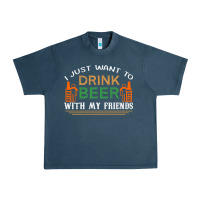 I Just Want To Drink With My Friends Urban Heavy Tee | Teevron