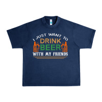 Navy i just want to drink with my friends Urban Heavy Tee - linhVisuals