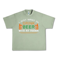 Oil Green i just want to drink with my friends Urban Heavy Tee - linhVisuals