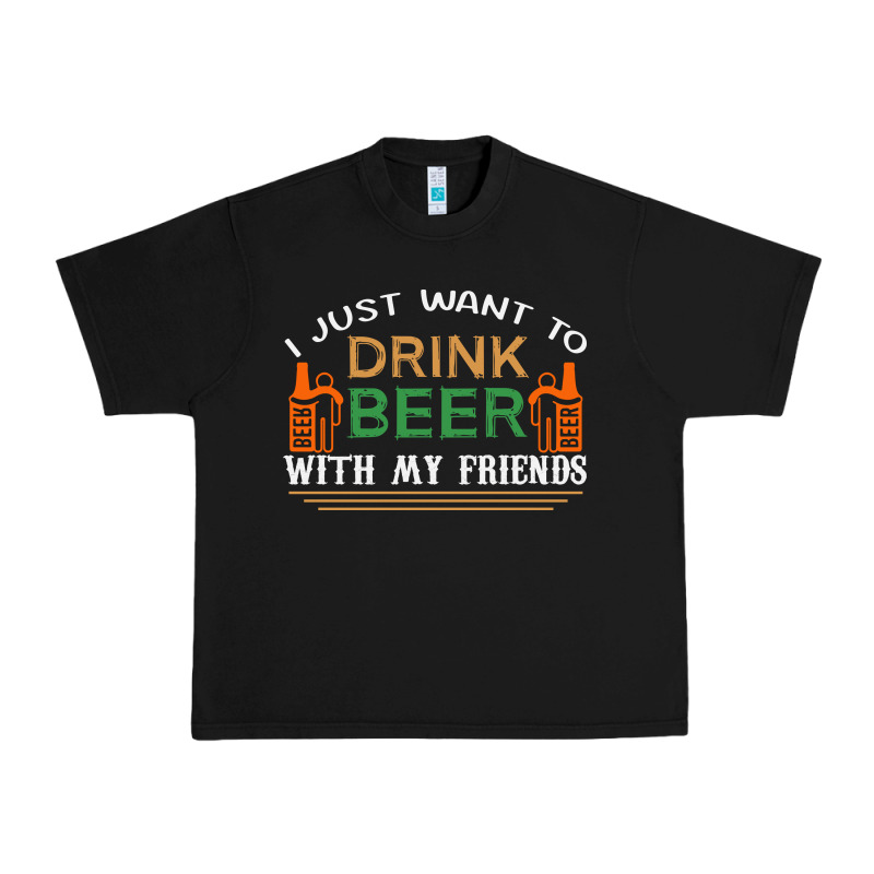 I Just Want To Drink With My Friends Urban Heavy Tee by linhVisuals | Teevron