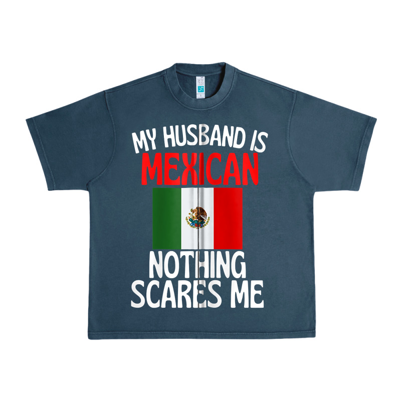 My Husband Is Mexican Nothing Scares Me Funny Husband Zip Hoodie Urban Heavy Tee by linhVisuals | Teevron