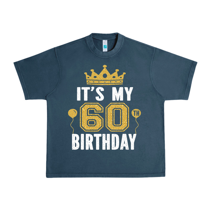 It's My 60th Birthday Gift For 60 Years Old Man And Woman T Shirt Urban Heavy Tee by linhVisuals | Teevron