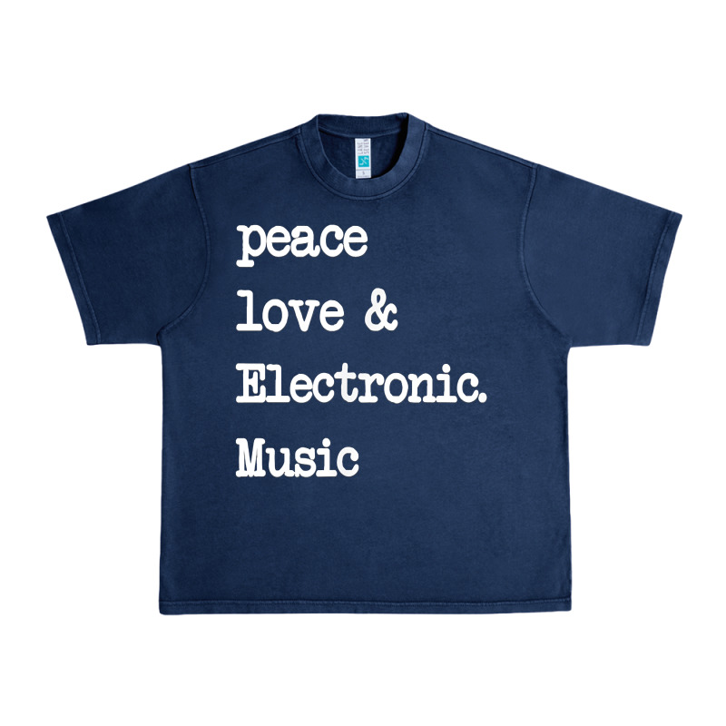 Peace Love & Electronic Music  Edm Techno T Shirt Urban Heavy Tee by linhVisuals | Teevron