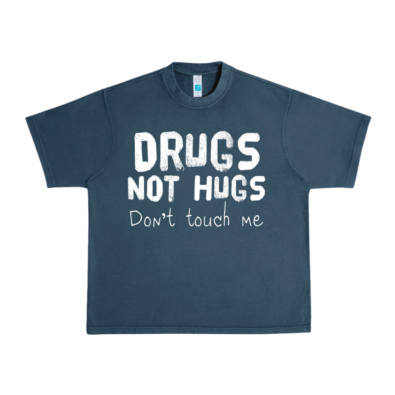 Drugs Not Hugs Urban Heavy Tee by linhVisuals | Teevron