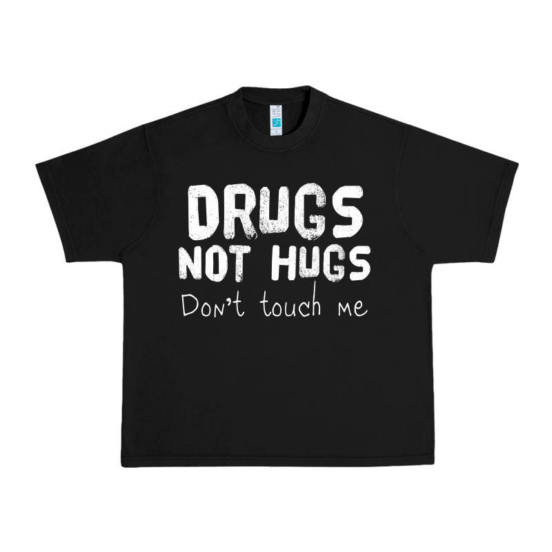 Drugs Not Hugs Urban Heavy Tee by linhVisuals | Teevron