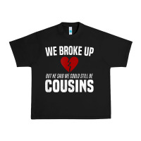 Black we broke up still cousins funny redneck break up gag joke t shirt Urban Heavy Tee - linhVisuals