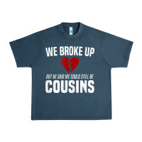 Midnight Navy we broke up still cousins funny redneck break up gag joke t shirt Urban Heavy Tee - linhVisuals