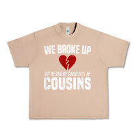 Burro we broke up still cousins funny redneck break up gag joke t shirt Urban Heavy Tee - linhVisuals