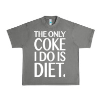 The Only Coke I Do Is Diet Urban Heavy Tee | Teevron