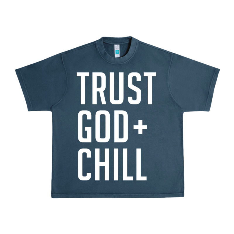 Trust God And Chill Tee Vintage Pullover Hoodie Urban Heavy Tee by linhVisuals | Teevron