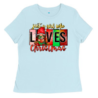 Baby Blue just a girl who loves christmas Ladies Tee - CowhideDigitalArt