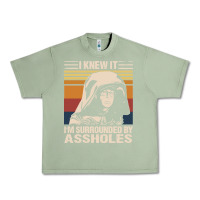 Oil Green i knew it im surrounded by assholes Urban Heavy Tee - linhVisuals