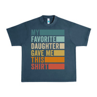 Midnight Navy my favorite daughter gave me this shirt father's day pullover hoodie Urban Heavy Tee - linhVisuals