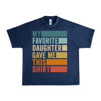 Navy my favorite daughter gave me this shirt father's day pullover hoodie Urban Heavy Tee - linhVisuals