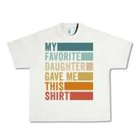 Pistachio my favorite daughter gave me this shirt father's day pullover hoodie Urban Heavy Tee - linhVisuals