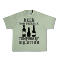 Oil Green womens funny beer now there's a temporary solution drinking design v n Urban Heavy Tee - linhVisuals